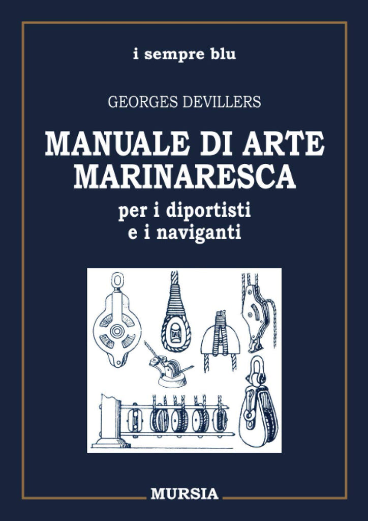 Devillers Manuale di arte marinaresca Ugo Mursia Editore