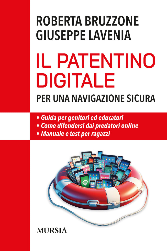 Roberta Bruzzone - Giuseppe Lavenia: Il patentino digitale per una navigazione sicura (Guida per genitori ed educatori)
