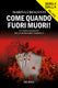 Marina Crescenti: Come quando fuori muori!