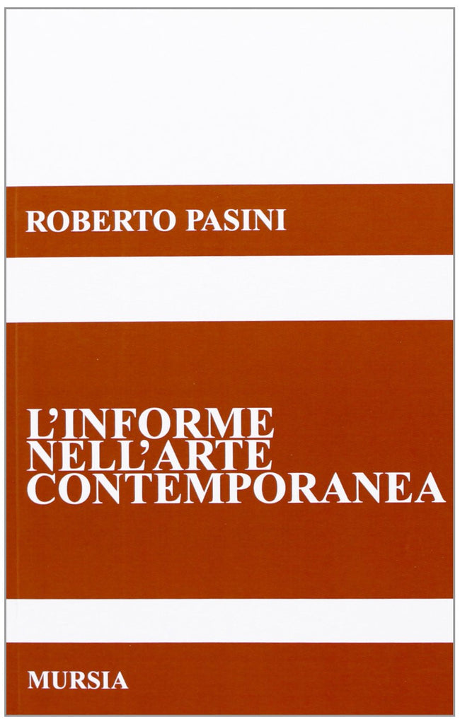 Pasini R.: L'informe nell'arte contemporanea