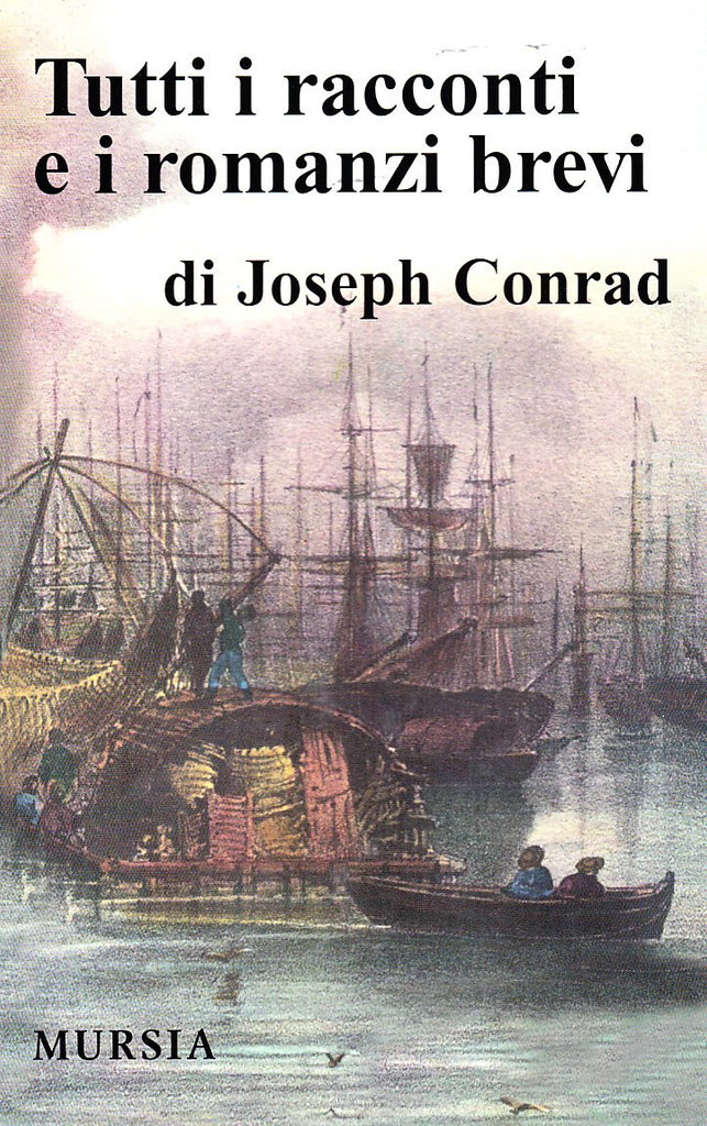 Conrad J.: Tutti i racconti e i romanzi brevi