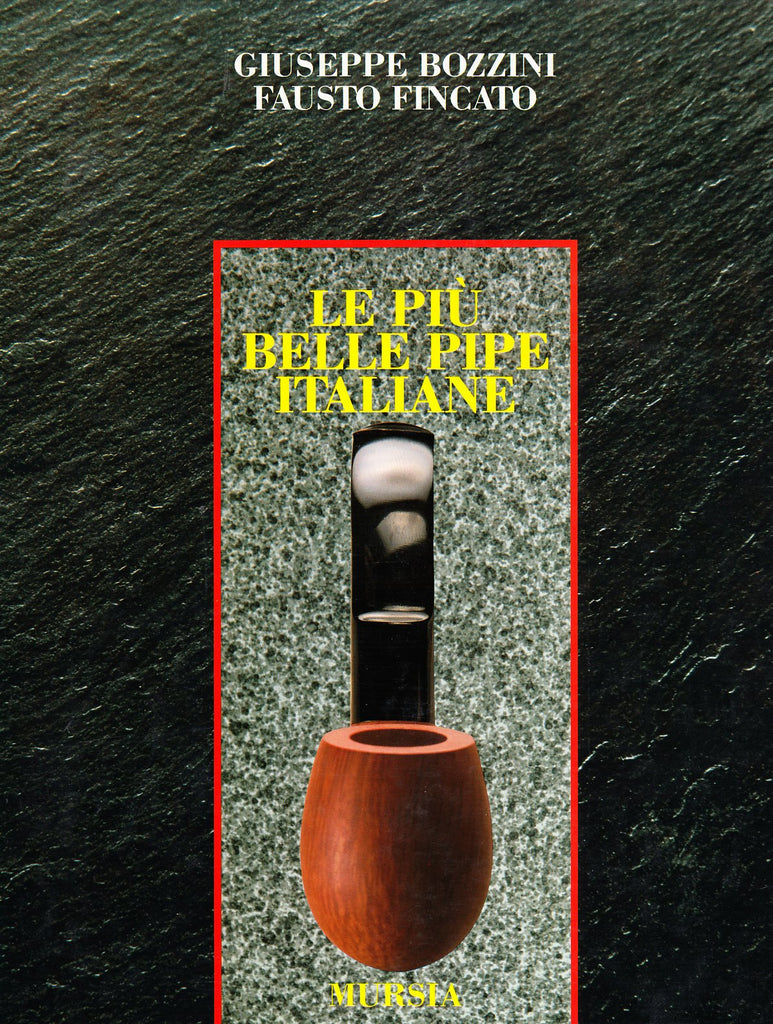 Bozzini G.-Fincato F.: Le piu' belle pipe italiane