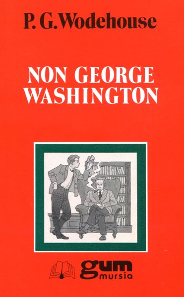 Wodehouse P.G.: Non George Washington