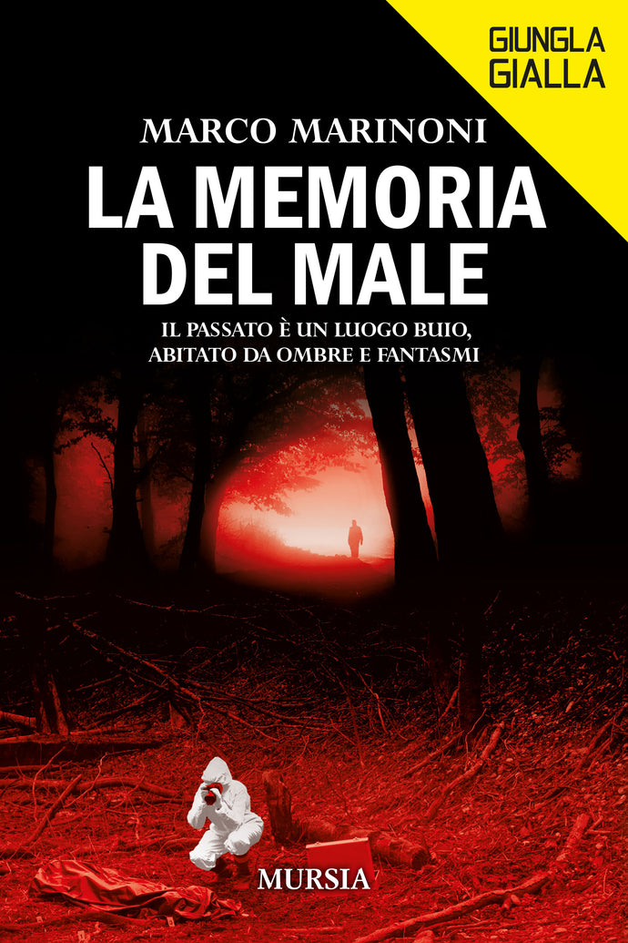 La memoria del male: Il nuovo noir di Marco Marinoni (Mursia)