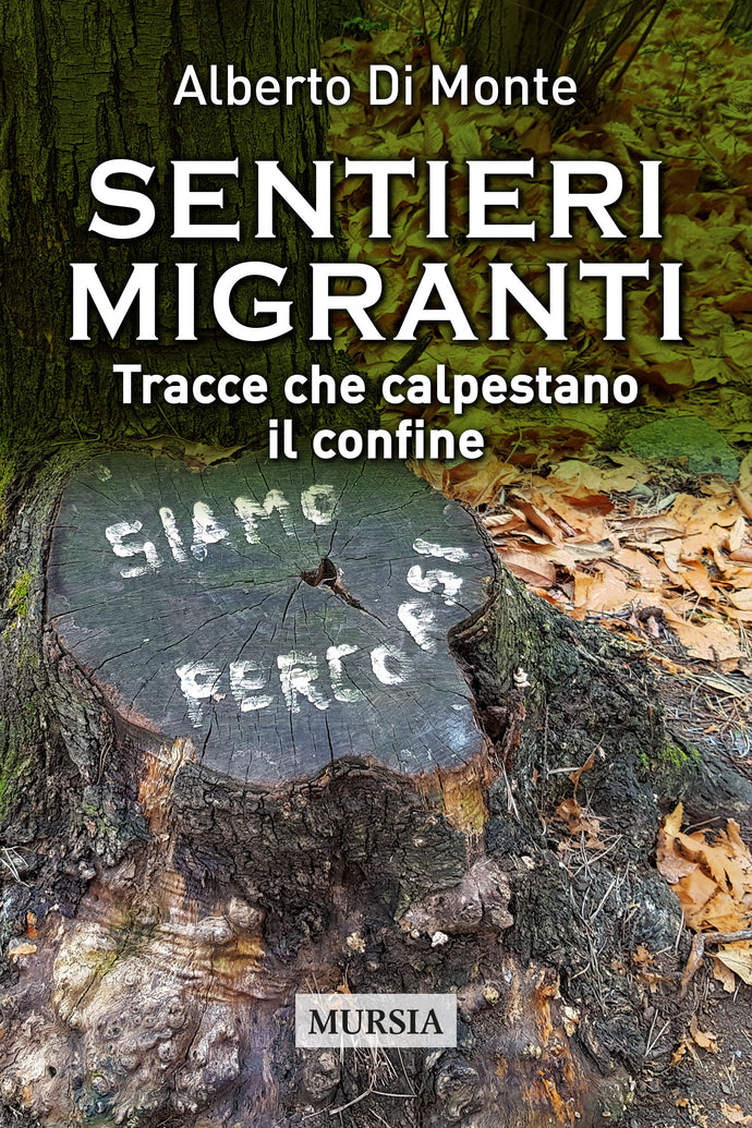 SENTIERI MIGRANTI. Tracce che calpestano il confine