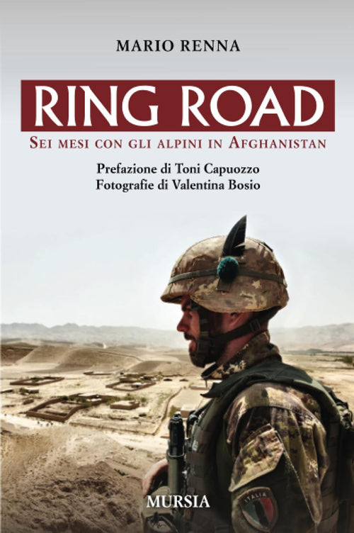 Renna Mario: Ring Road. Sei mesi con gli alpini in Afghanistan