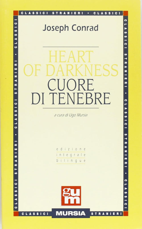 Conrad Joseph: Heart of Darkness - Cuore di tenebre (edizione integrale bilingue)