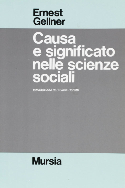 Gellner E.: Causa e significato nelle scienze sociali