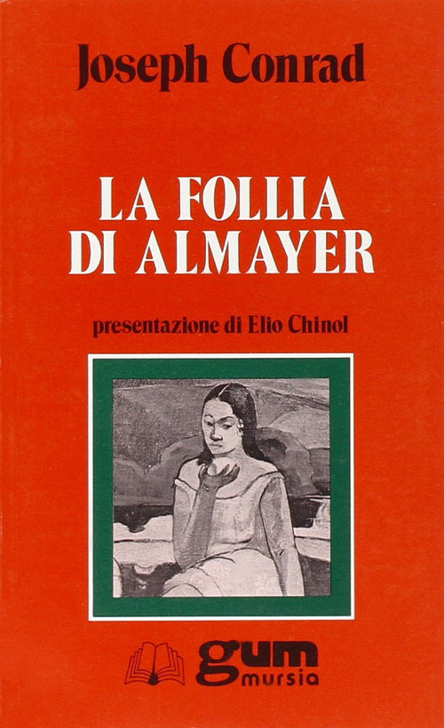 Conrad Joseph: La follia di Almayer (presentazione di Chinol E.)