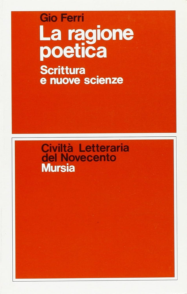 Ferri G.: La ragione poetica. Scrittura e nuove scienze