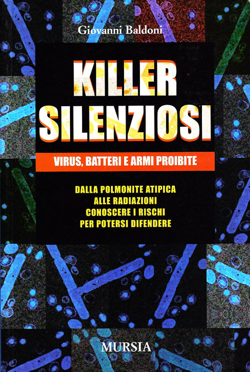 Baldoni G.: Killer silenziosi. Virus, batteri e armi proibite