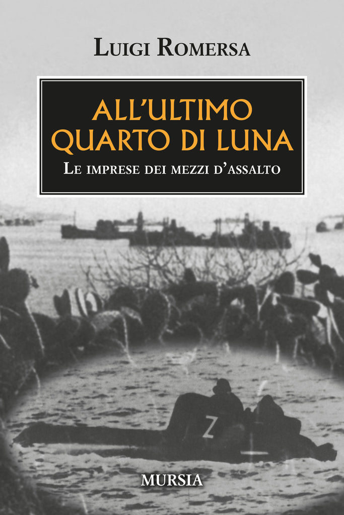 Pit Romersa Romersa Luigi: All'ultimo quarto di luna. Le imprese dei mezzi d'assal ...