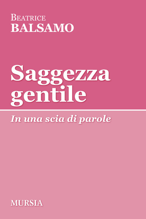 Beatrice Balsamo: Saggezza gentile