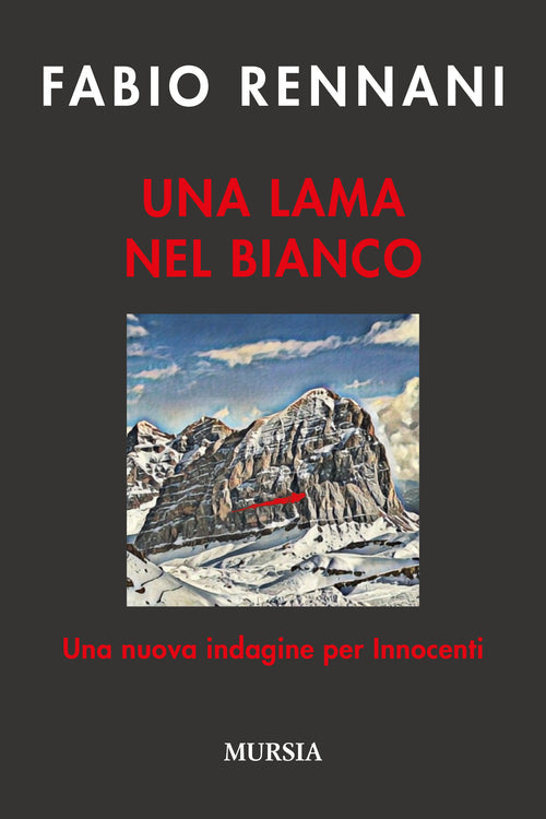 Fabio Rennani: Una lama nel bianco. Una nuova indagine per Innocenti