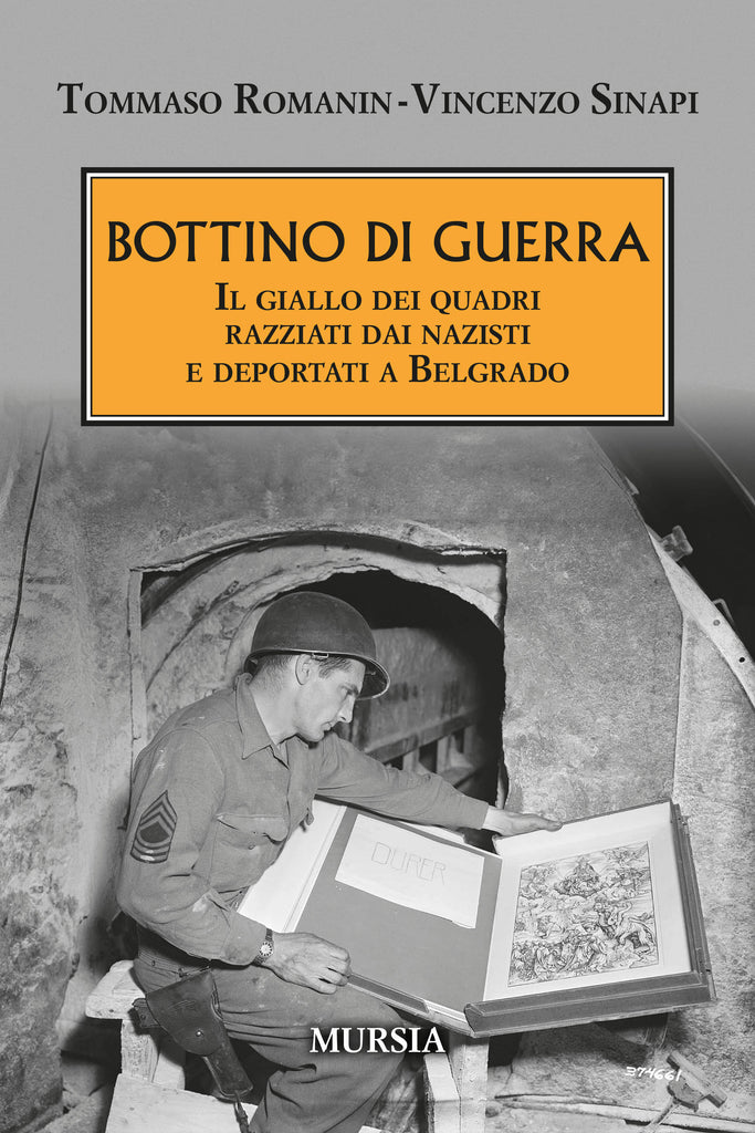 Romanin T. - Sinapi V.: Bottino di guerra. Il giallo dei quadri razziati dai nazisti e deportati a Belgrado
