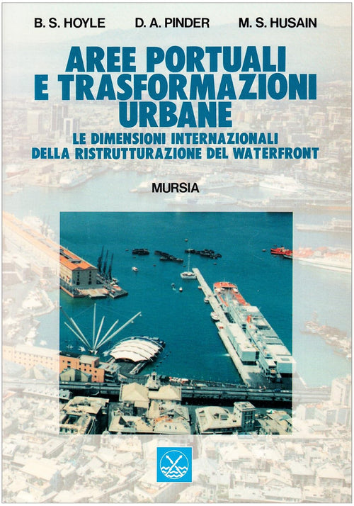 Hoyle B.S.- Pinder D.A. - Husain M.S.: Aree portuali e trasformazioni urbane