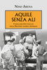Nino Arena: Aquile senza ali. I paracadutisti italiani nella Seconda guerra mondiale