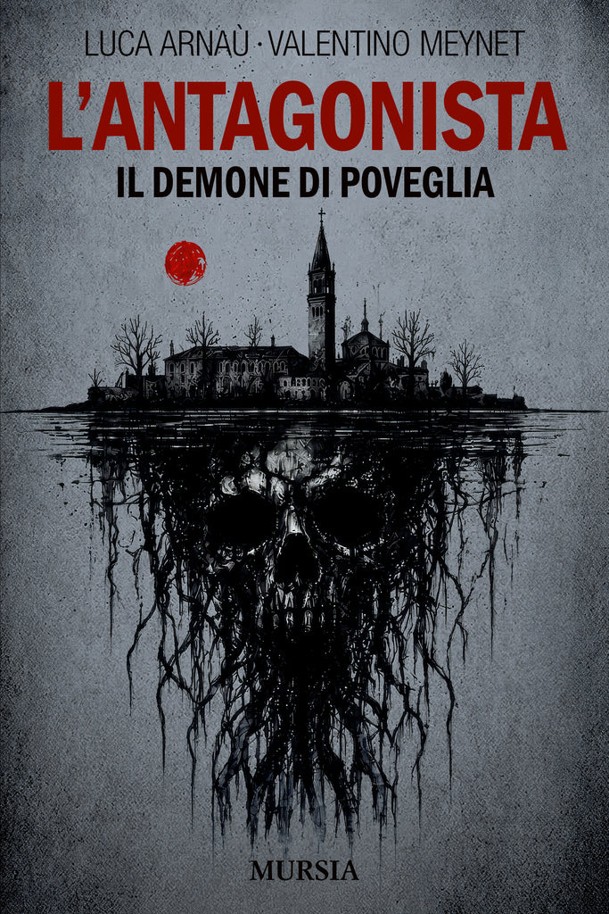 Arnaù L. - Meynet V.: L'antagonista. Il demone di Poveglia
