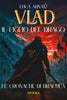 Luca Arnaù: Vlad, il Figlio del Drago. Le cronache di Dracula