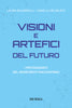 Laura Bajardelli - Camillo de Milato: Visioni e artefici del futuro