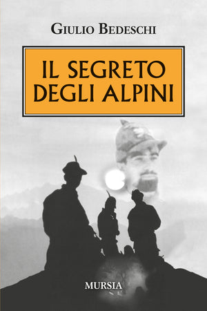 Bedeschi Giulio: Il segreto degli alpini