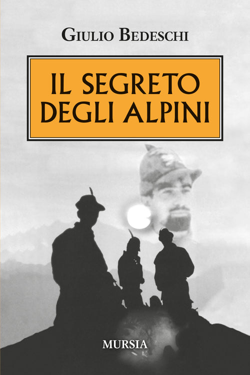 Bedeschi Giulio: Il segreto degli alpini