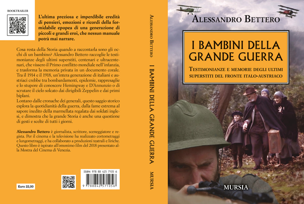 Alessandro Bettero: I bambini della Grande Guerra. Testimonianze e memorie degli ultimi superstiti del fronte italo-austriaco