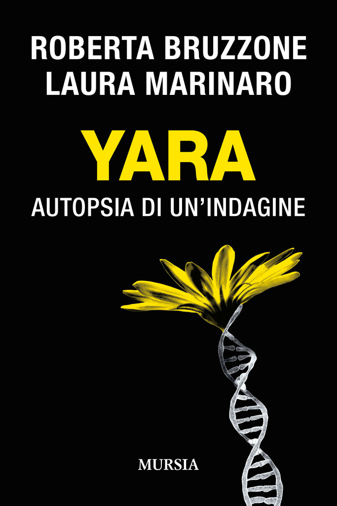 Roberta Bruzzone, Laura Marinaro:  Yara. Autopsia di un'indagine