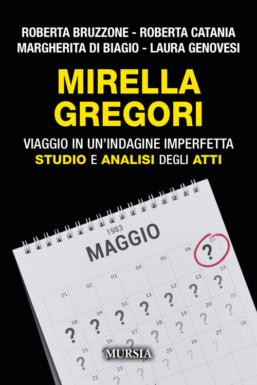 Roberta Bruzzone; Roberta Catania; Margherita Di Biagio; Laura Genovesi: Mirella Gregori. Viaggio in un’indagine imperfetta. Studio e analisi degli atti