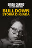 Giada Canino con Claudia Conidi Ridola: Bulldown. Storia di Giada