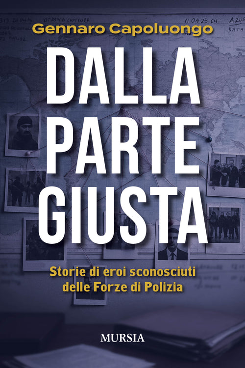 Gennaro Capoluongo: Dalla parte giusta. Storie di eroi sconosciuti delle Forze di Polizia