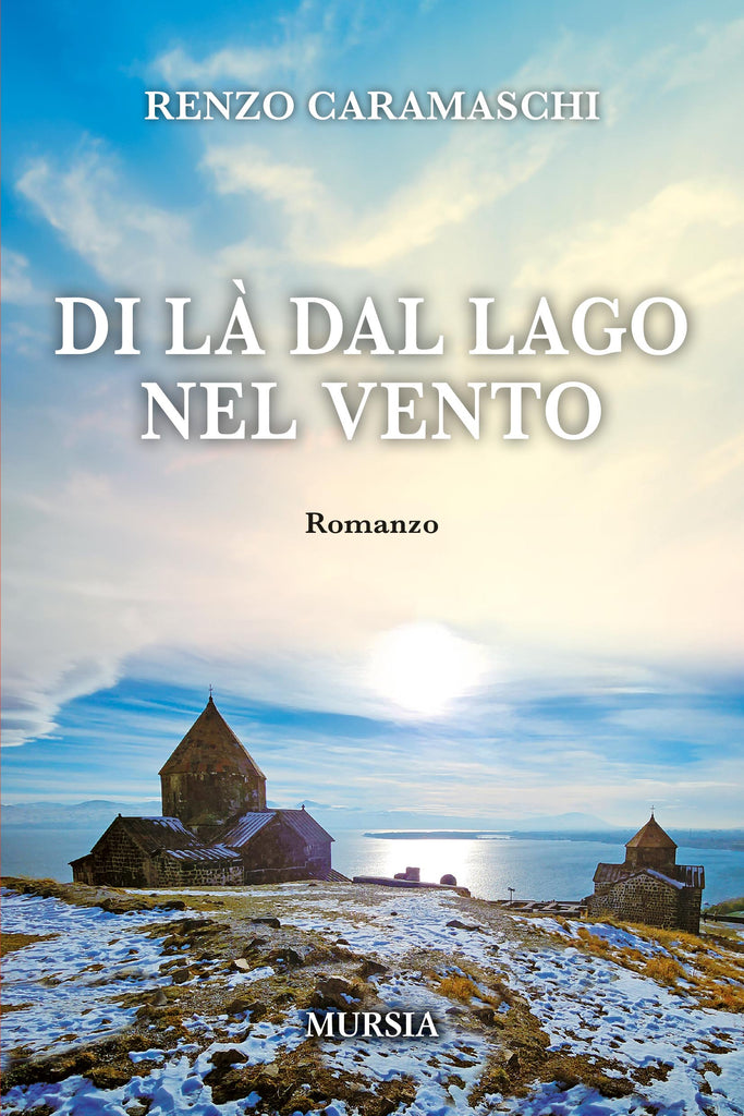 Renzo Caramaschi: Di là dal lago nel vento