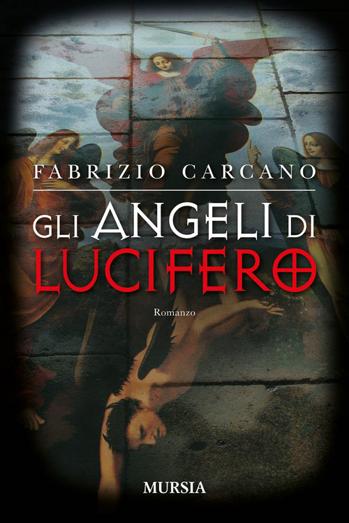 Carcano Fabrizio: Gli angeli di Lucifero