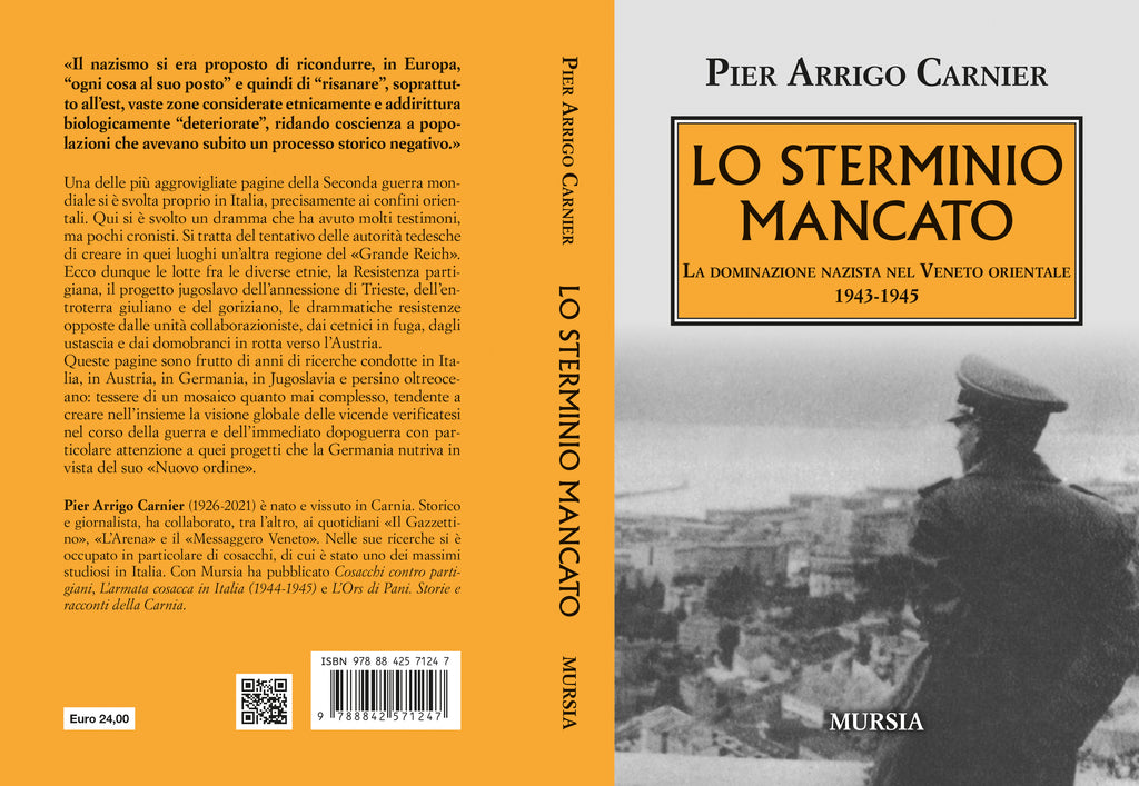 Carnier Pier Arrigo: Lo sterminio mancato. La dominazione nazista nel Veneto orientale 1943-1945