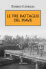Caviglia Enrico: Le tre battaglie del Piave