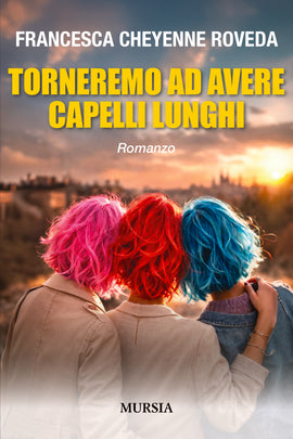 Francesca Cheyenne Roveda: Torneremo ad avere capelli lunghi