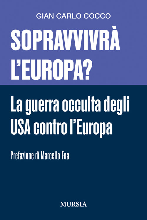 Gian Carlo Cocco: Sopravvivrà l’Europa? La guerra occulta degli USA contro l’Europa