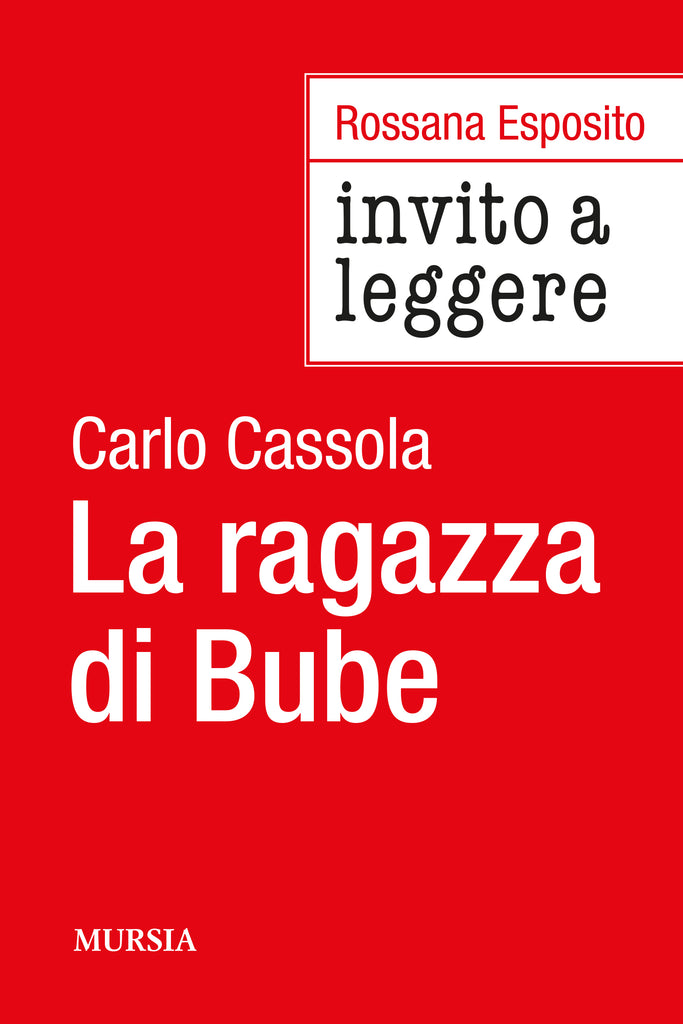 Rossana Esposito: Invito a leggere La ragazza di Bube di Carlo Cassola