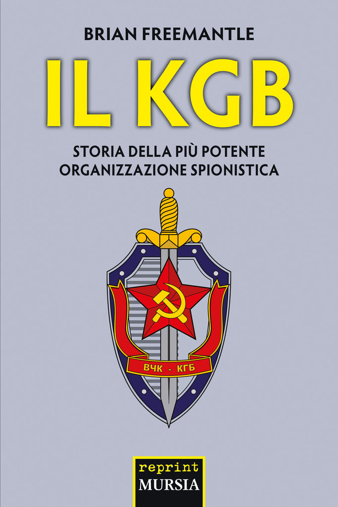 Brian Freemantle: Il KGB. Storia della più potente organizzazione spionistica