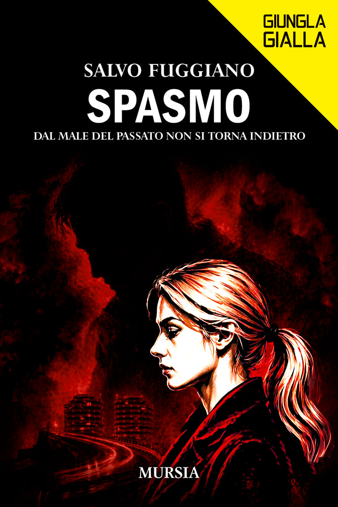 Fuggiano Salvo: Spasmo. Dal male del passato non si torna indietro