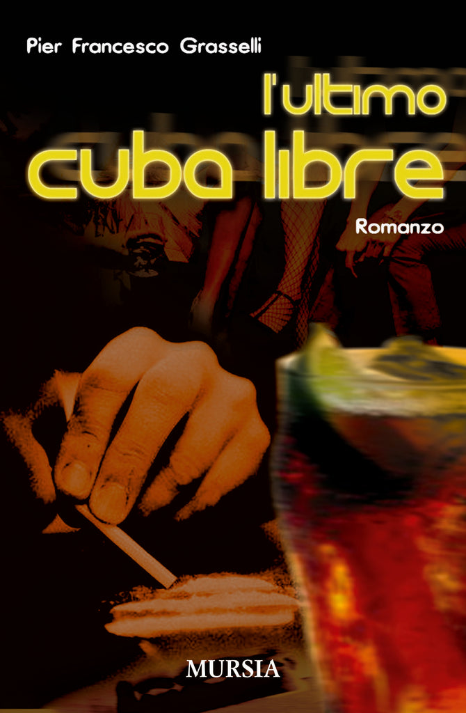 Grasselli Pier Francesco: L'ultimo cuba libre