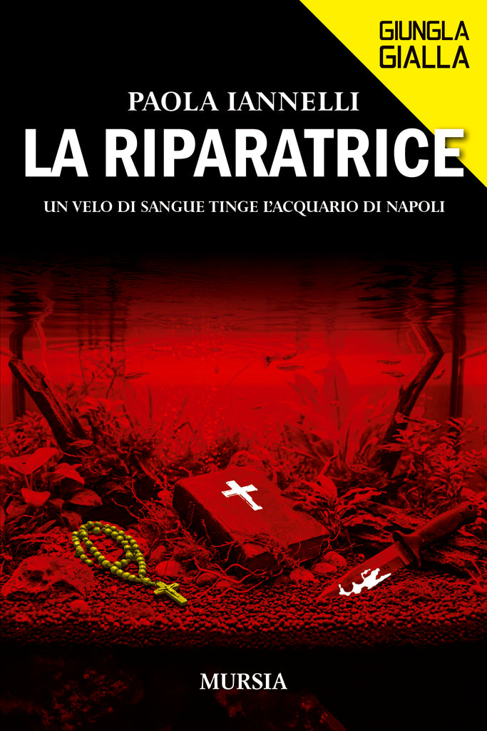 Paola Iannelli: La riparatrice. Un velo di sangue tinge l’acquario di Napoli