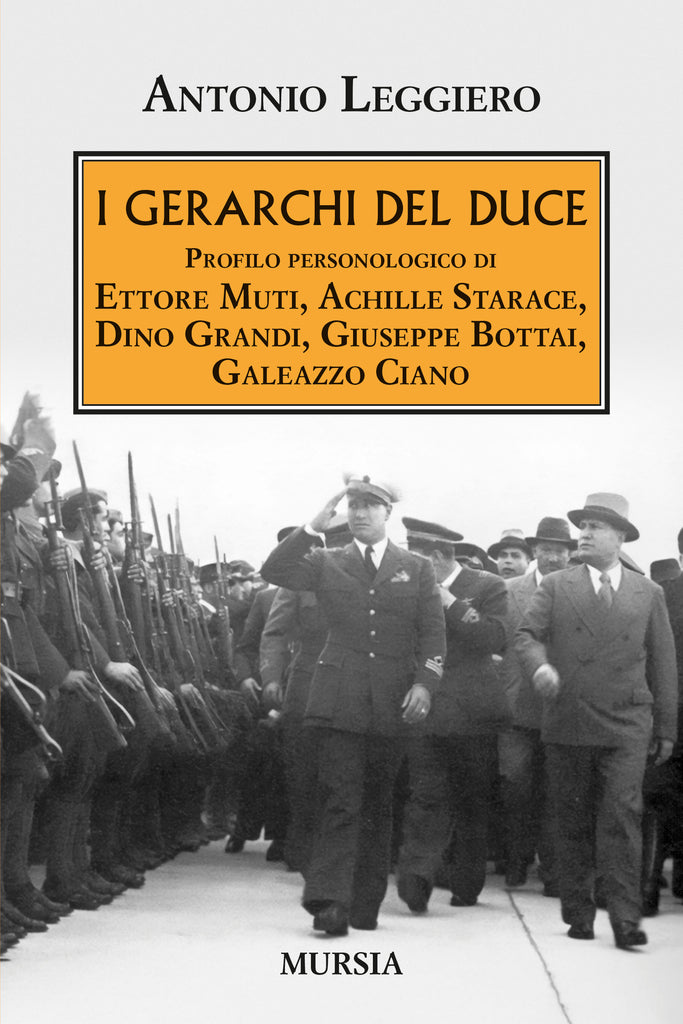 Antonio Leggiero: I gerarchi del Duce