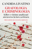 Candida Livatino: Grafologia e criminologia. Killer e vittime analizzati attraverso la loro scrittura