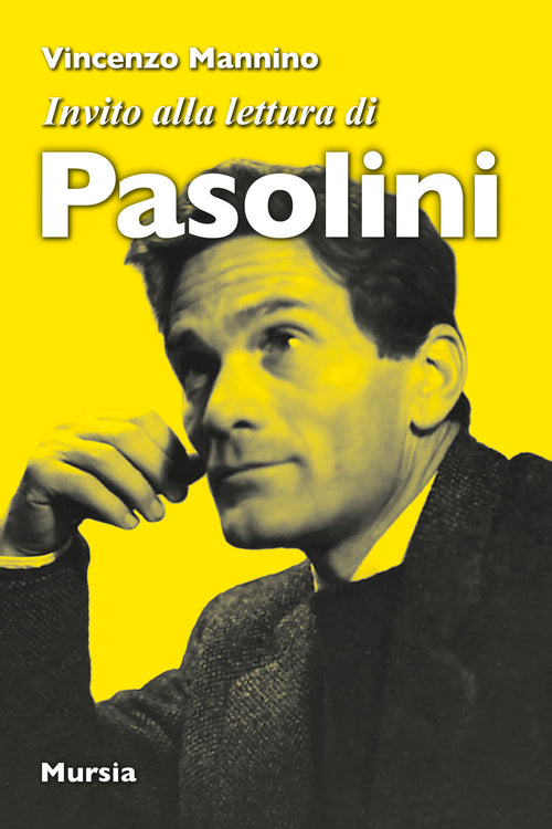 Mannino Vincenzo: Invito alla lettura di Pier Paolo Pasolini