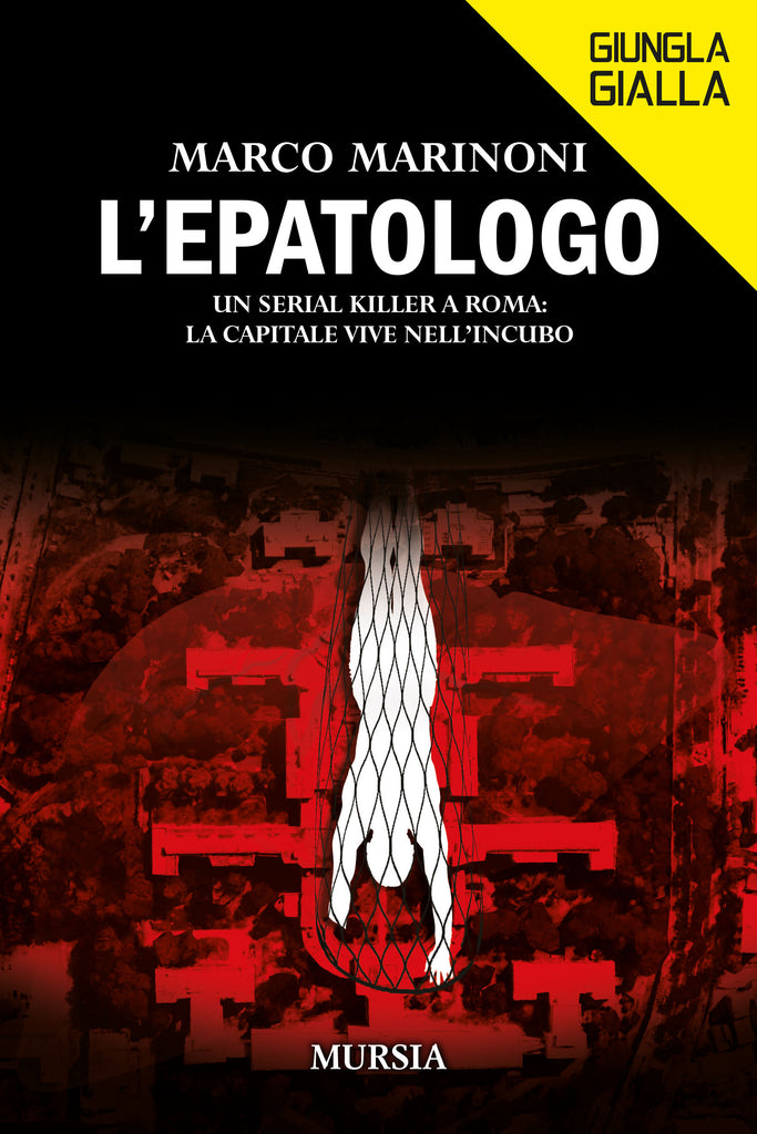 Marco Marinoni: L’Epatologo. Un serial killer a Roma: la capitale vive nell’incubo