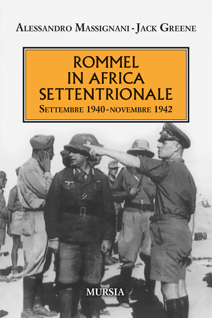 Massignani Alessandro -Greene Jack: Rommel in Africa settentrionale