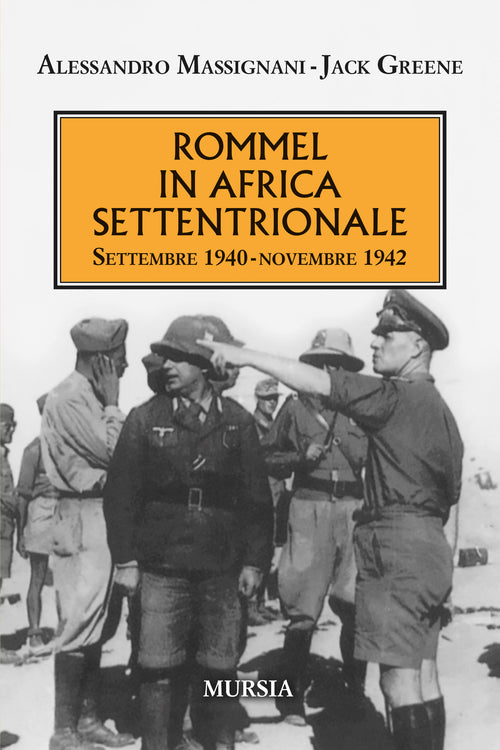 Massignani Alessandro -Greene Jack: Rommel in Africa settentrionale