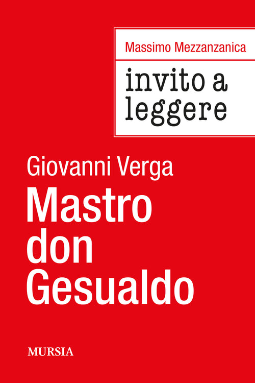 Massimo Mezzanzanica: Invito a leggere Mastro don Gesualdo di Giovanni Verga