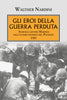 Walther Nardini: Gli eroi della guerra perduta